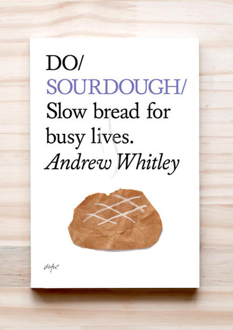 Do Books - Do Sourdough by Andrew Whitley